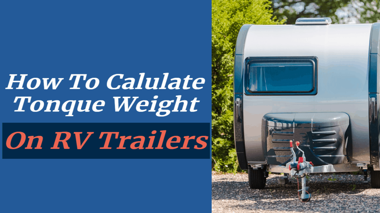 How To Calculate Tongue Weight On RV Trailer