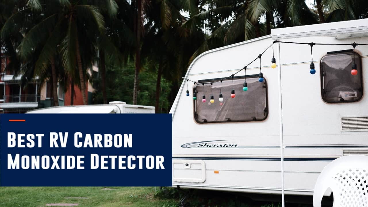 The Best RV Carbon Monoxide Detector Top 5 Picks